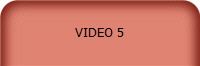 VIDEO 5